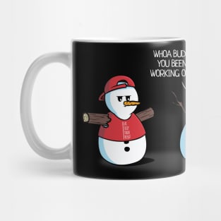 You Been Working Out Funny Snowman Mug